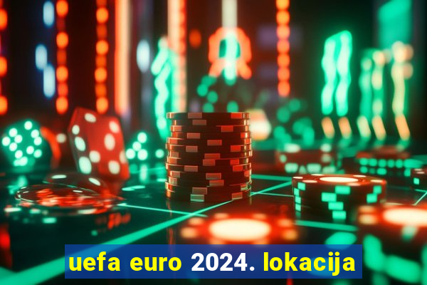 uefa euro 2024. lokacija