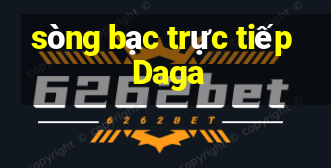 sòng bạc trực tiếp Daga