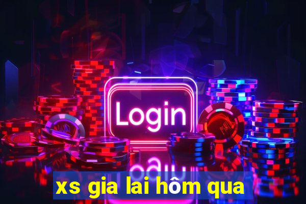 xs gia lai hôm qua