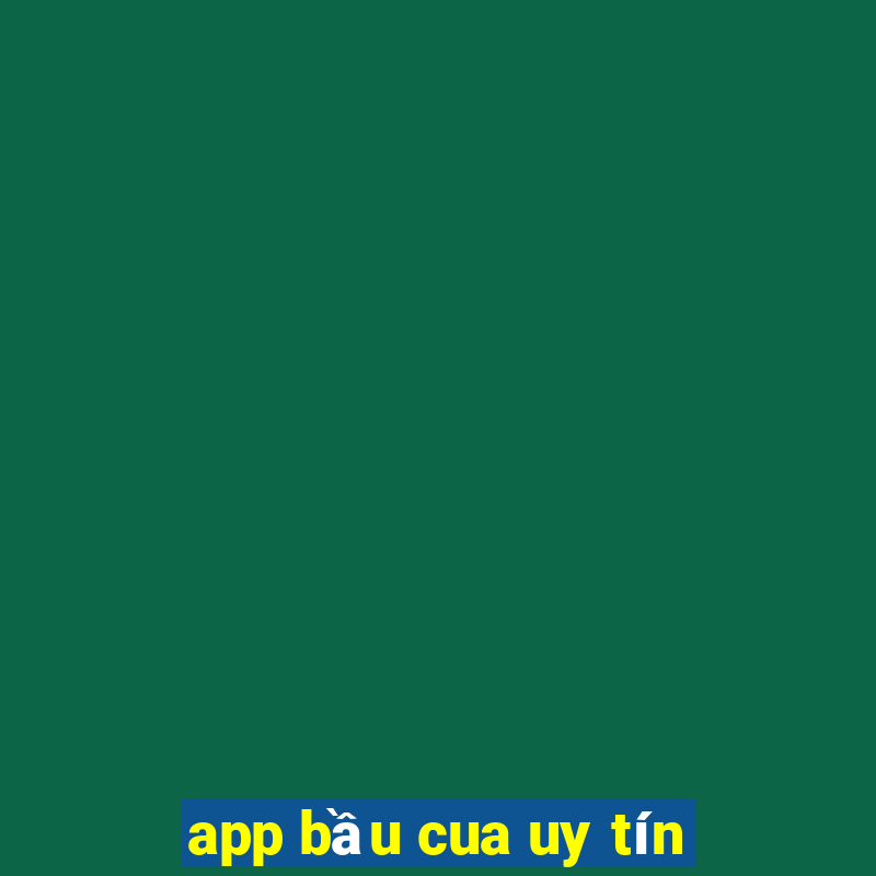 app bầu cua uy tín