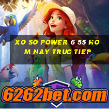 xo so power 6 55 hom nay truc tiep