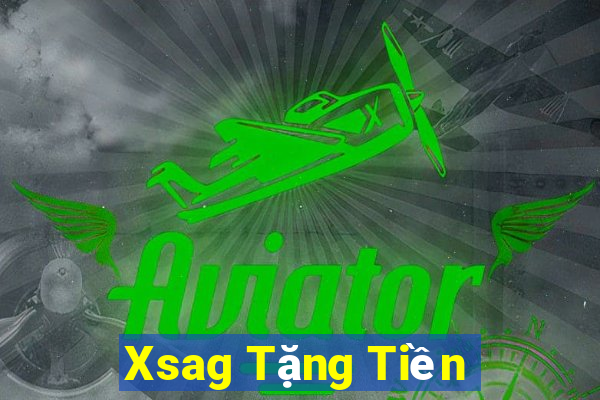 Xsag Tặng Tiền