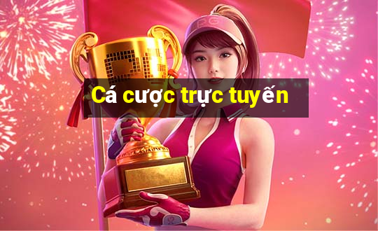 Cá cược trực tuyến