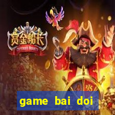 game bai doi thuong ac