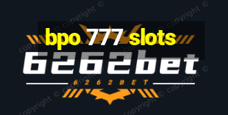 bpo 777 slots