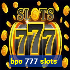 bpo 777 slots