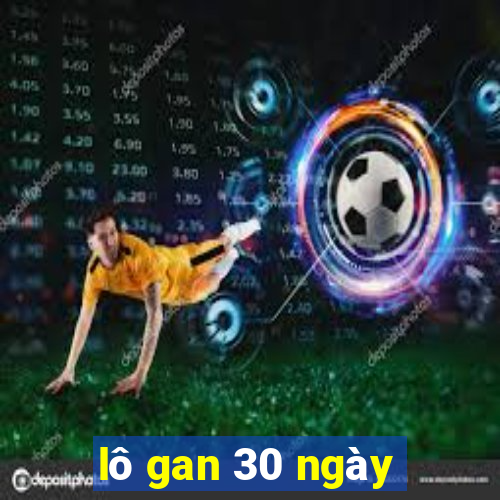 lô gan 30 ngày