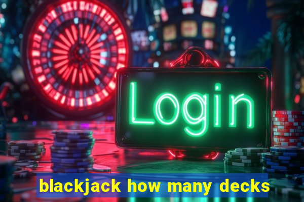 blackjack how many decks