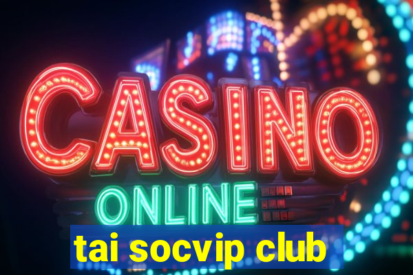 tai socvip club