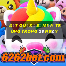 kết quả xổ số miền trung trong 30 ngày