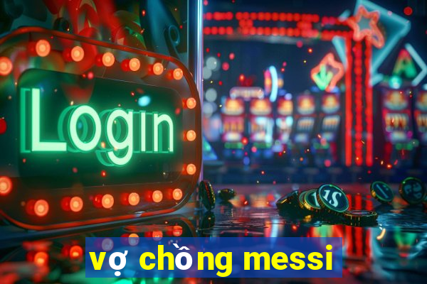 vợ chồng messi