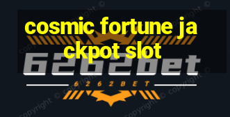 cosmic fortune jackpot slot