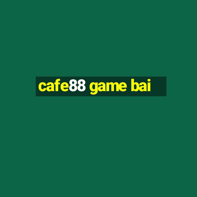 cafe88 game bai