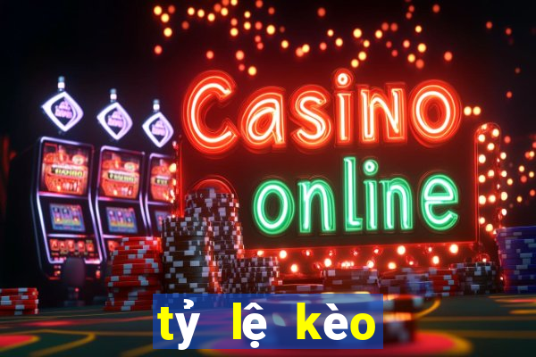 tỷ lệ kèo bóng đá online