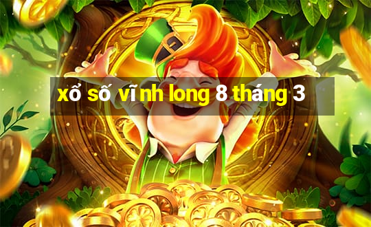 xổ số vĩnh long 8 tháng 3