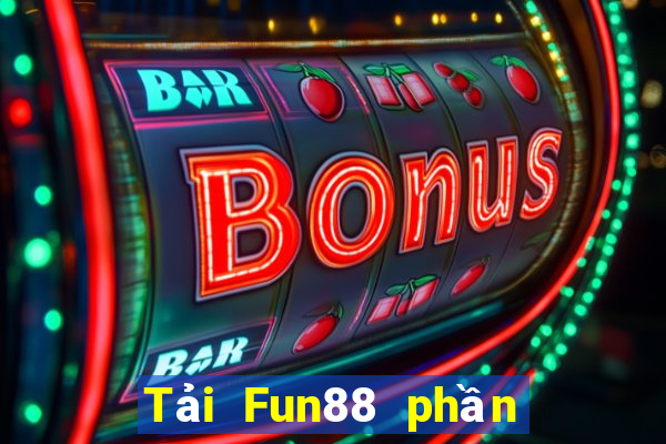 Tải Fun88 phần mềm Thần tài