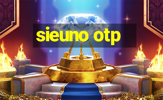 sieuno otp