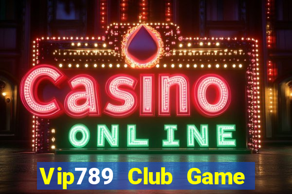 Vip789 Club Game Bài Nhiều Người Chơi Nhất