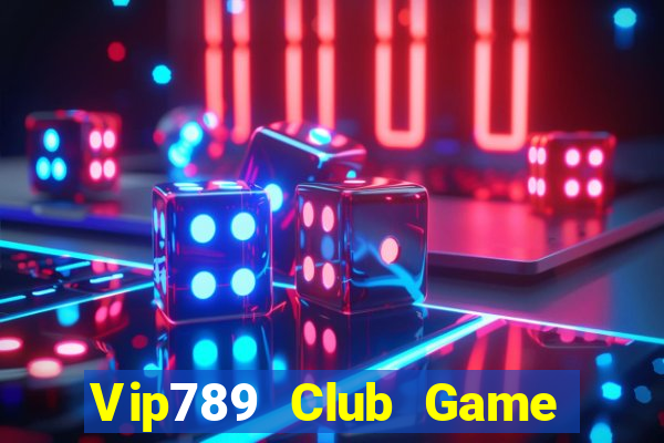 Vip789 Club Game Bài Nhiều Người Chơi Nhất