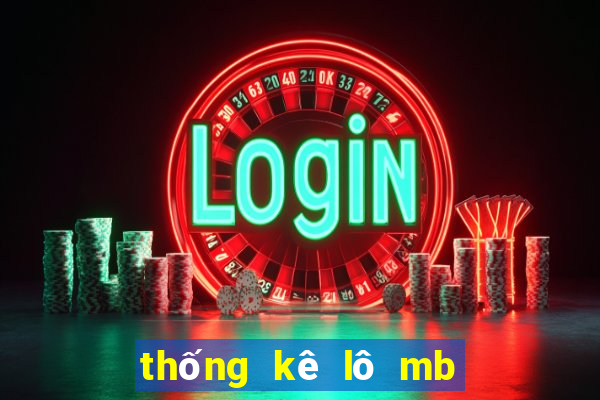 thống kê lô mb 30 ngày