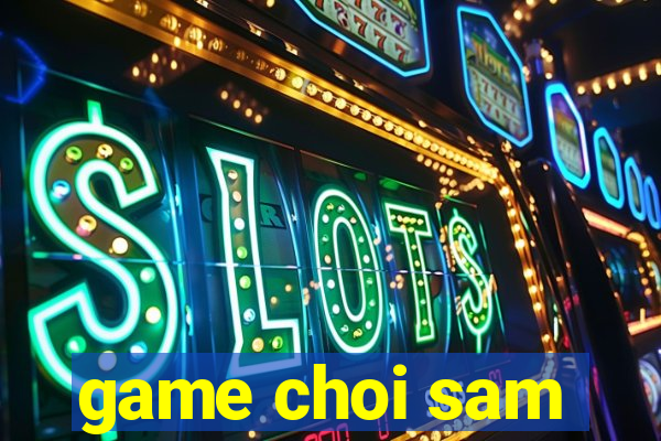 game choi sam