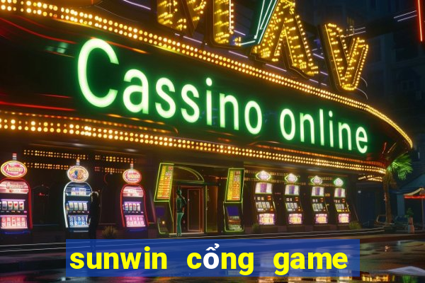 sunwin cổng game bài đổi thưởng số 1 châu á