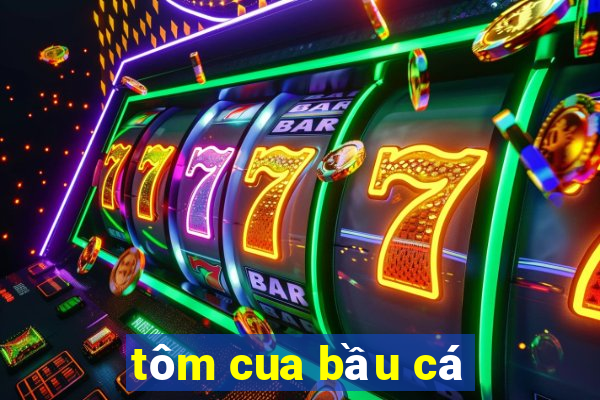 tôm cua bầu cá