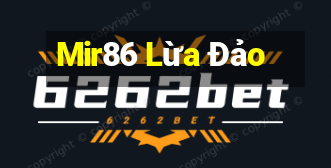 Mir86 Lừa Đảo