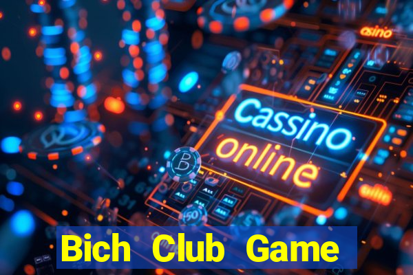 Bich Club Game Bài Sinh Tử