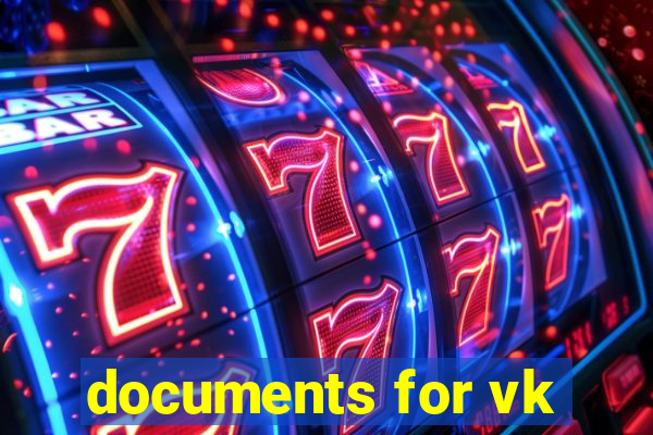 documents for vk