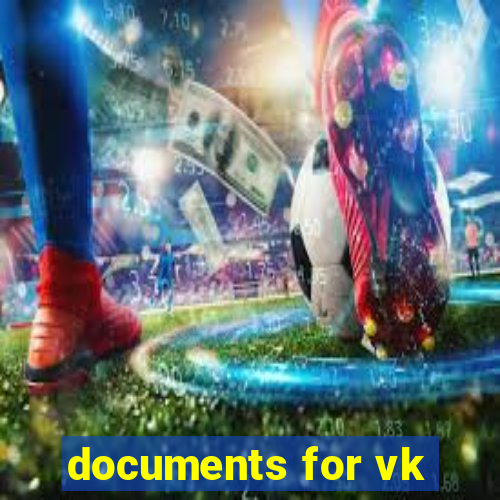 documents for vk