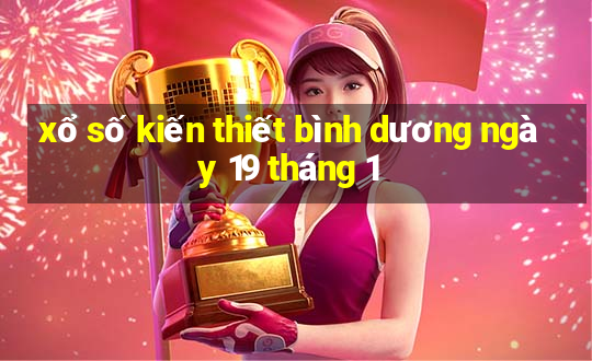 xổ số kiến thiết bình dương ngày 19 tháng 1