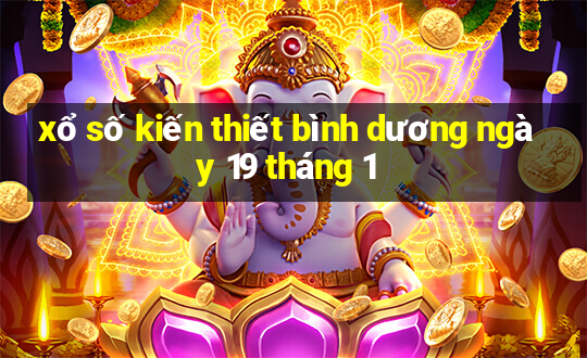 xổ số kiến thiết bình dương ngày 19 tháng 1