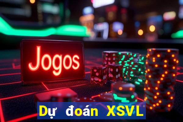 Dự đoán XSVL ngày thứ năm