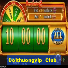 Doithuongvip Club Game Bài Online Hay