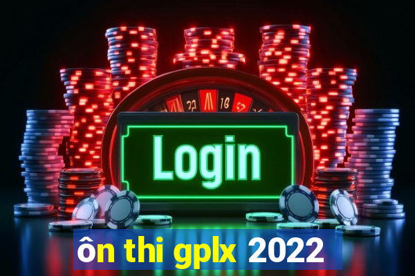 ôn thi gplx 2022