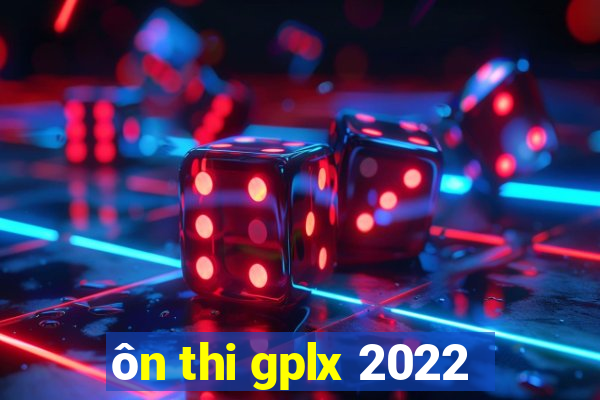 ôn thi gplx 2022