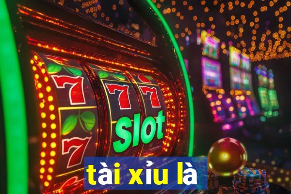 tài xỉu là