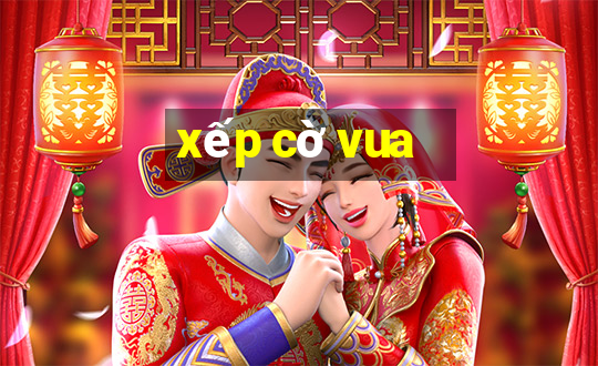 xếp cờ vua