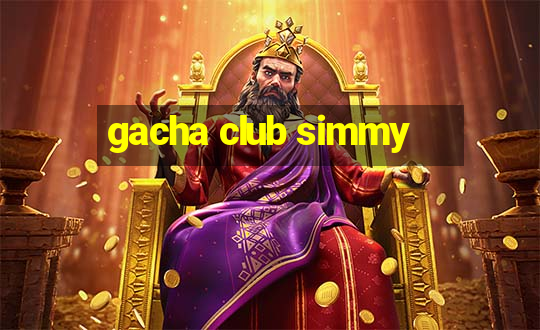 gacha club simmy