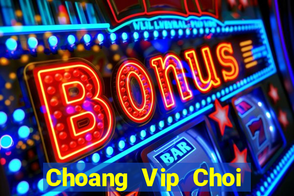 Choang Vip Choi Game Đánh Bài Tiến Lên Miền Nam