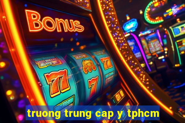 truong trung cap y tphcm