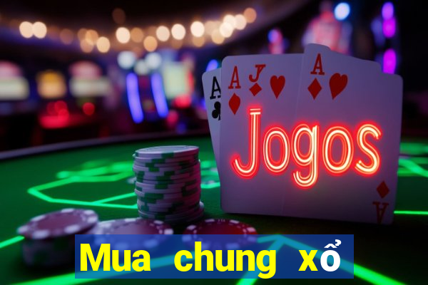 Mua chung xổ số thừa thiên huế