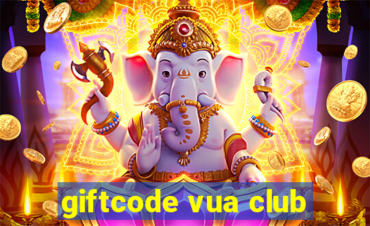 giftcode vua club