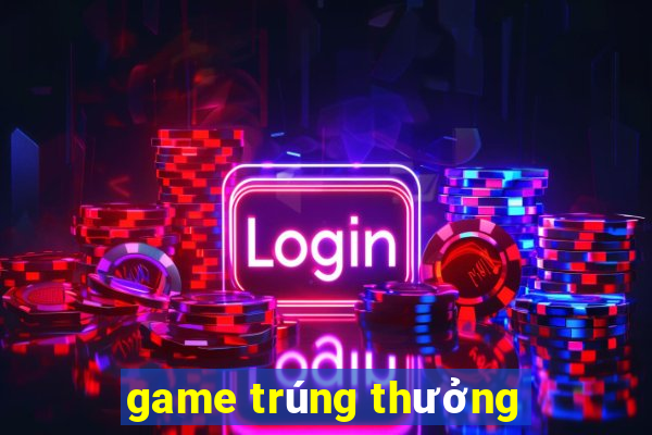 game trúng thưởng