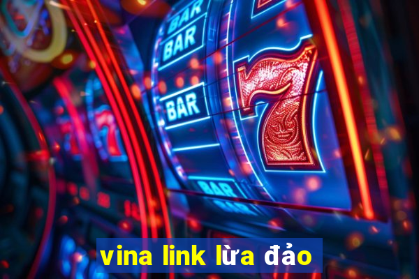 vina link lừa đảo