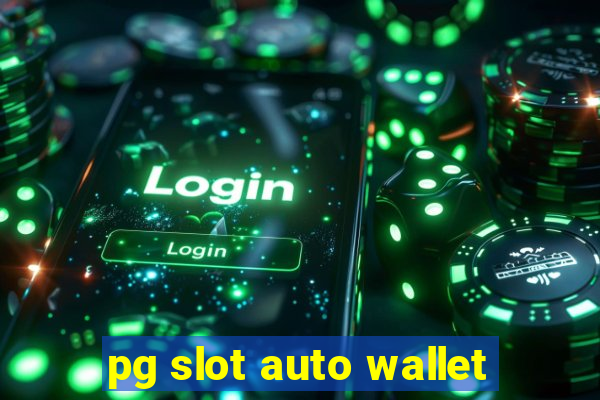 pg slot auto wallet