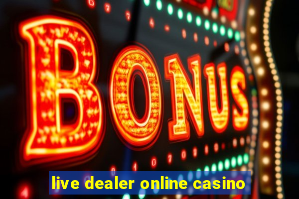 live dealer online casino