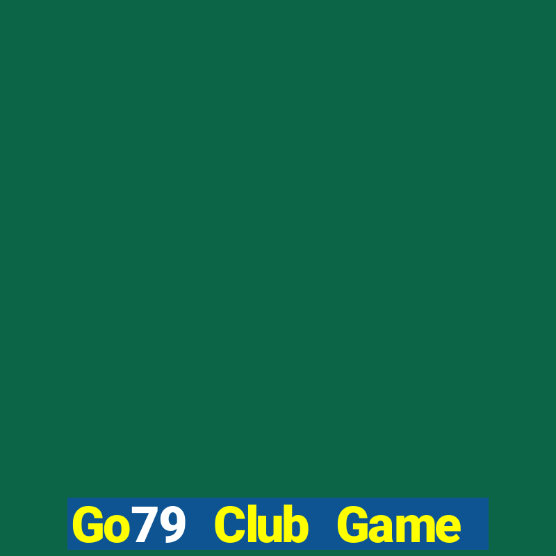 Go79 Club Game Bài Tiền Thật