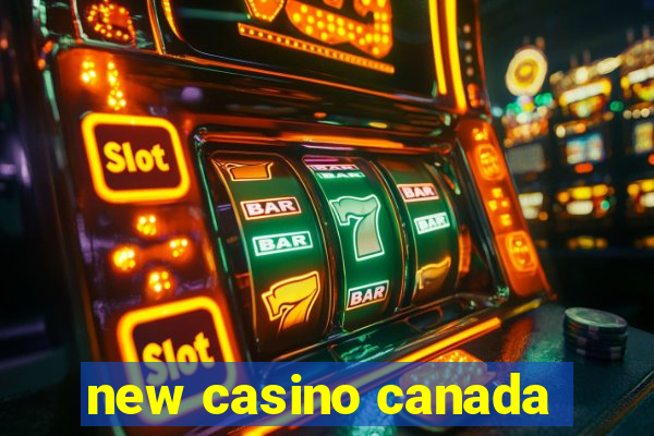 new casino canada